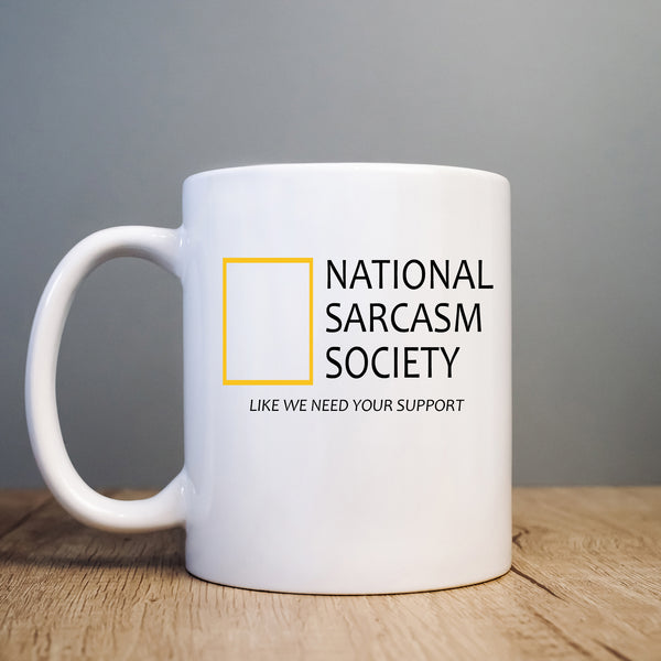 Funny Mug, National Sarcasm Society, Christmas, Happy Birthday Gift for Men or Women, Hilarious Joke