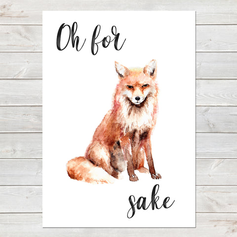 Oh For Fox Sake, Funny Home Gift, Kitchen, Office Print/Poster A4 or A3