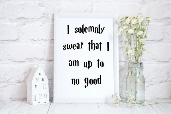 I Solemnly Swear That I Am Up To No Good, Home Decor, Fun Bedroom Print