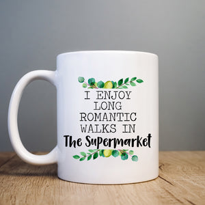 Mother's Day Mug, I Enjoy Long Romantic Walks, Funny Gift Cup