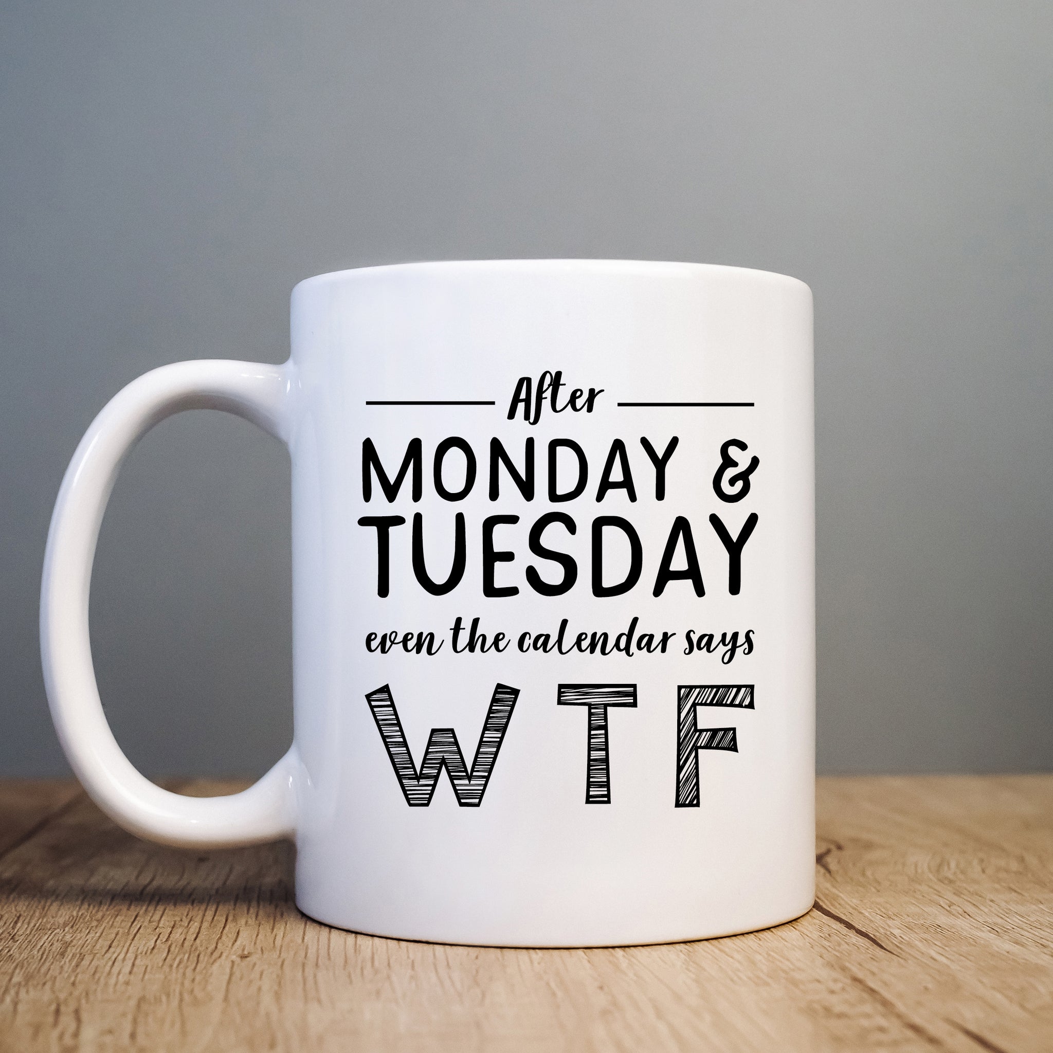 Colleague Mug, Even The Calendar Says WTF, Funny Gift Cup