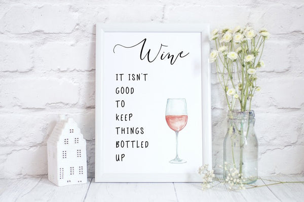 Wine It Isn't Good to Keep Things Bottled Up, Fun Home Gift, Kitchen Print Rosé