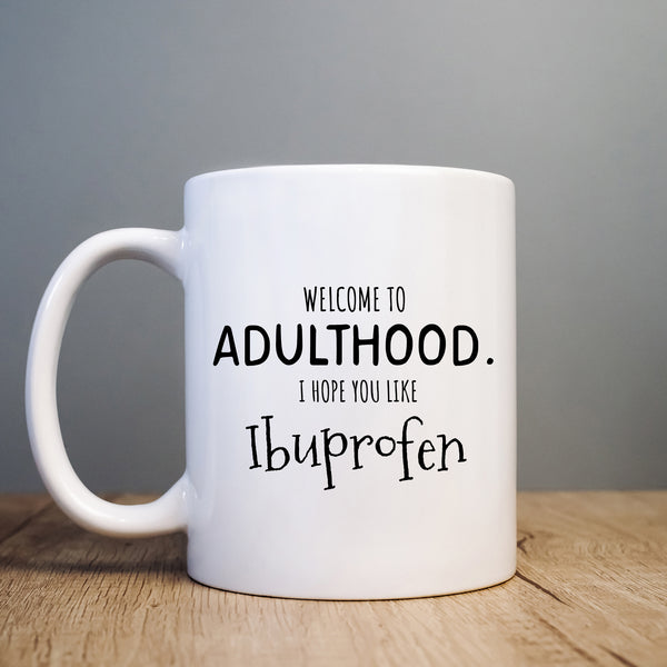 Happy Birthday, First Home or Job Mug, Welcome to Adulthood, Funny Gift Cup
