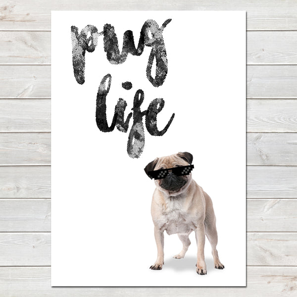 Pug Life, Funny Home Gift, Kitchen, Office Print