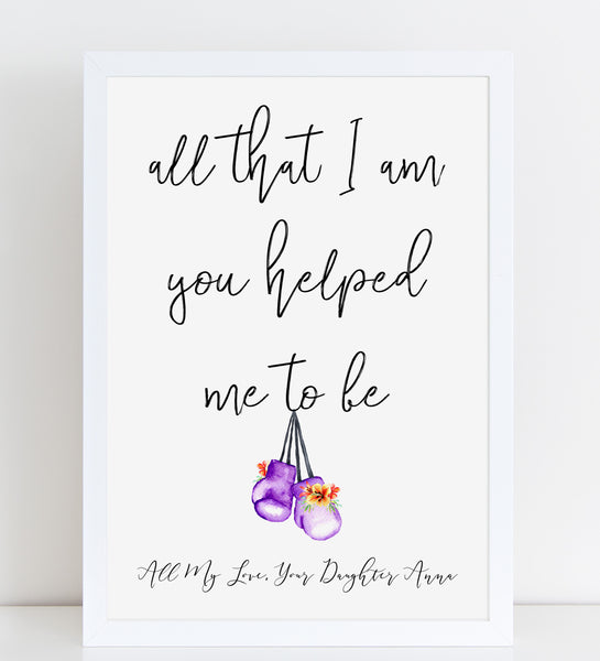 Fathers Day Print 'All that I am you helped me' Quote, Personalised Poster Gift