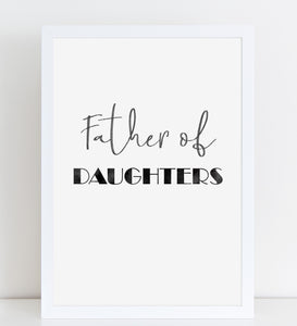 Fathers Day Print 'Father of Daughters' Poster Gift for Dad, A4 or A3