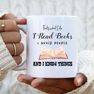 I Read Books Avoid People and Know Things Mug, Funny Quote Cup For Him or Her