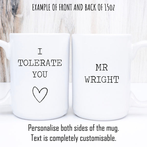 I Tolerate You, Personalised Gift Mug for Him/Her 11oz or 15oz