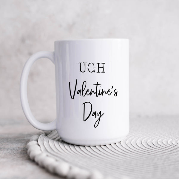Ugh Valentine's Day, Valentines Personalised Gift Mug for Him/Her 11oz or 15oz