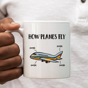 How Planes Fly Mug, Funny Hilarious Cup for Him or Her