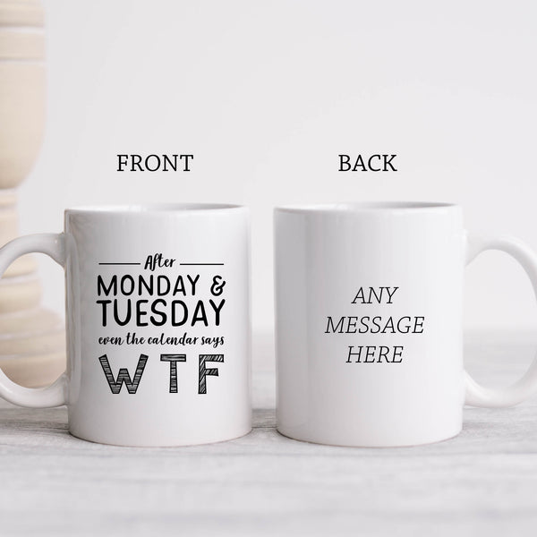 Colleague Mug, Even The Calendar Says WTF, Funny Gift Cup