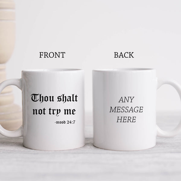 Thou Shalt Not Try Me Mug, Funny Quote Cup for Him or Her