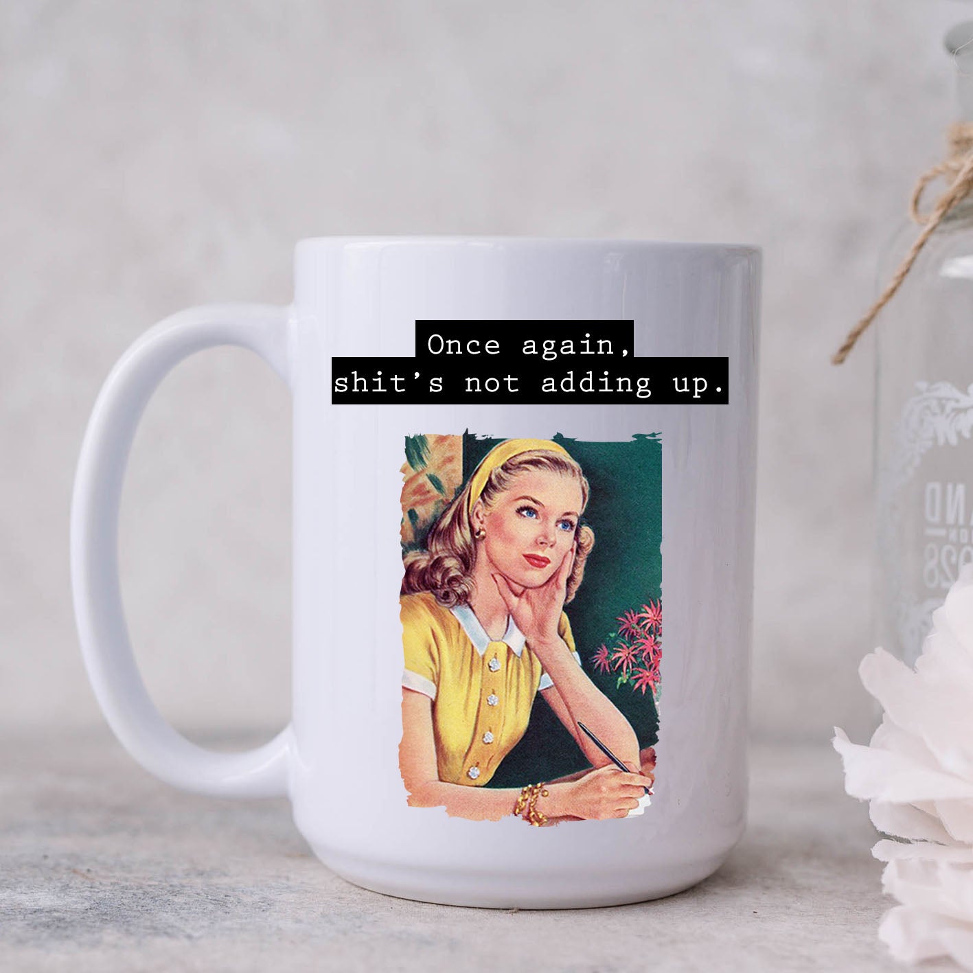 Once Again Shits Not Adding Up, Funny Vintage-Style Personalised Mug, Gift for Her, 11oz or 15oz