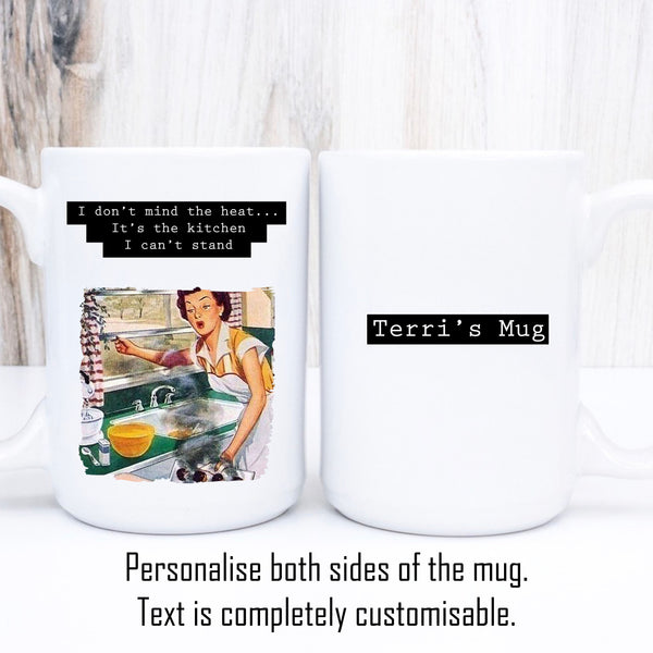 Don't Mind The Heat, it's the Kitchen, Funny Vintage-Style Personalised Mug, Gift for Her, 11oz or 15oz