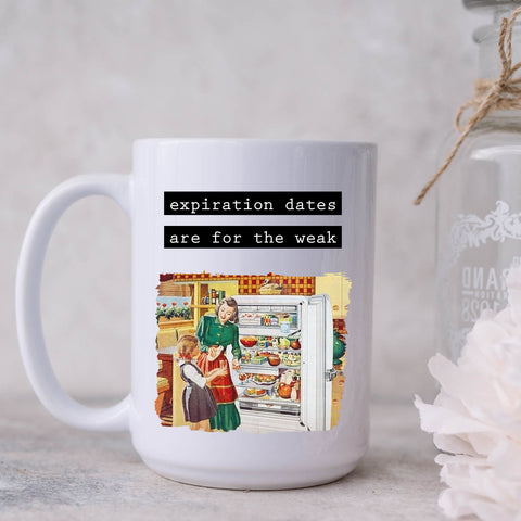 Expiration Dates for the Weak, Funny Vintage-Style Personalised Mug, Gift for Her, 11oz or 15oz