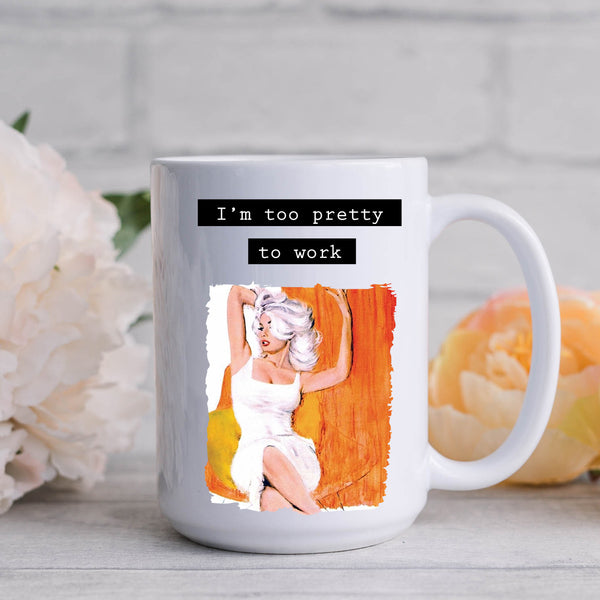 Too Pretty to Work, Funny Vintage-Style Personalised Mug, Gift for Her , 11oz or 15oz