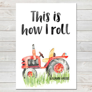 Tractor This is How I Roll Bedroom Print/Personalised Farm Nursery Decor