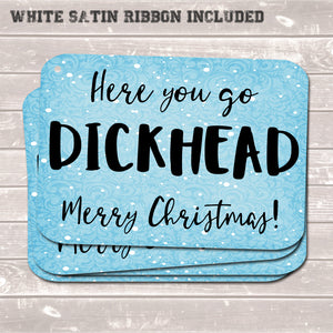 Rude Christmas Gift Tags, Here you go Dickhead, Present Accessories (Pack of 8)