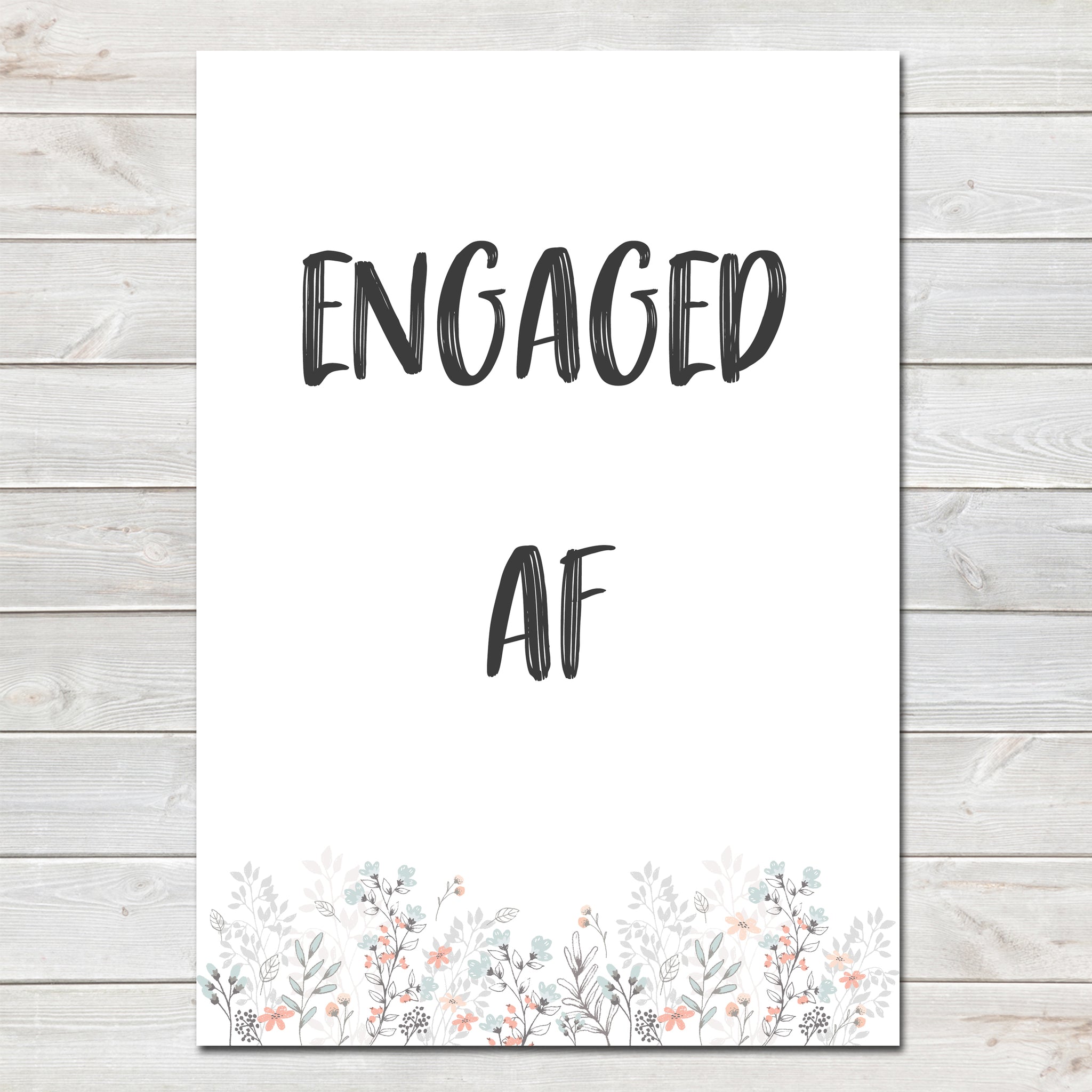 Engagement Party Engaged AF (As F***) Flowery Pastel Poster / Photo Prop / Sign