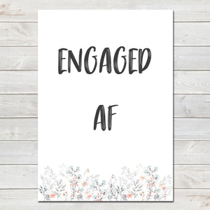 Engagement Party Engaged AF (As F***) Flowery Pastel Poster / Photo Prop / Sign