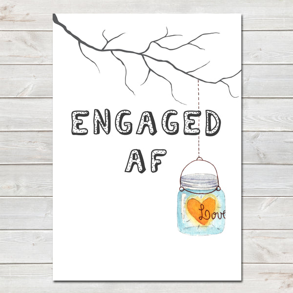 Engagement Party Engaged AF (As F***) Mason Jar, Tree Poster / Photo Prop / Sign