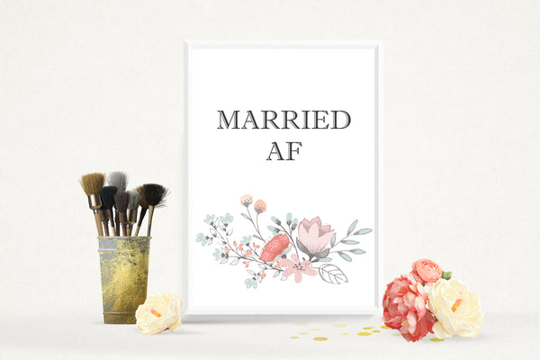 Wedding Party Married AF (As F***) Funny Floral Poster / Photo Prop / Sign