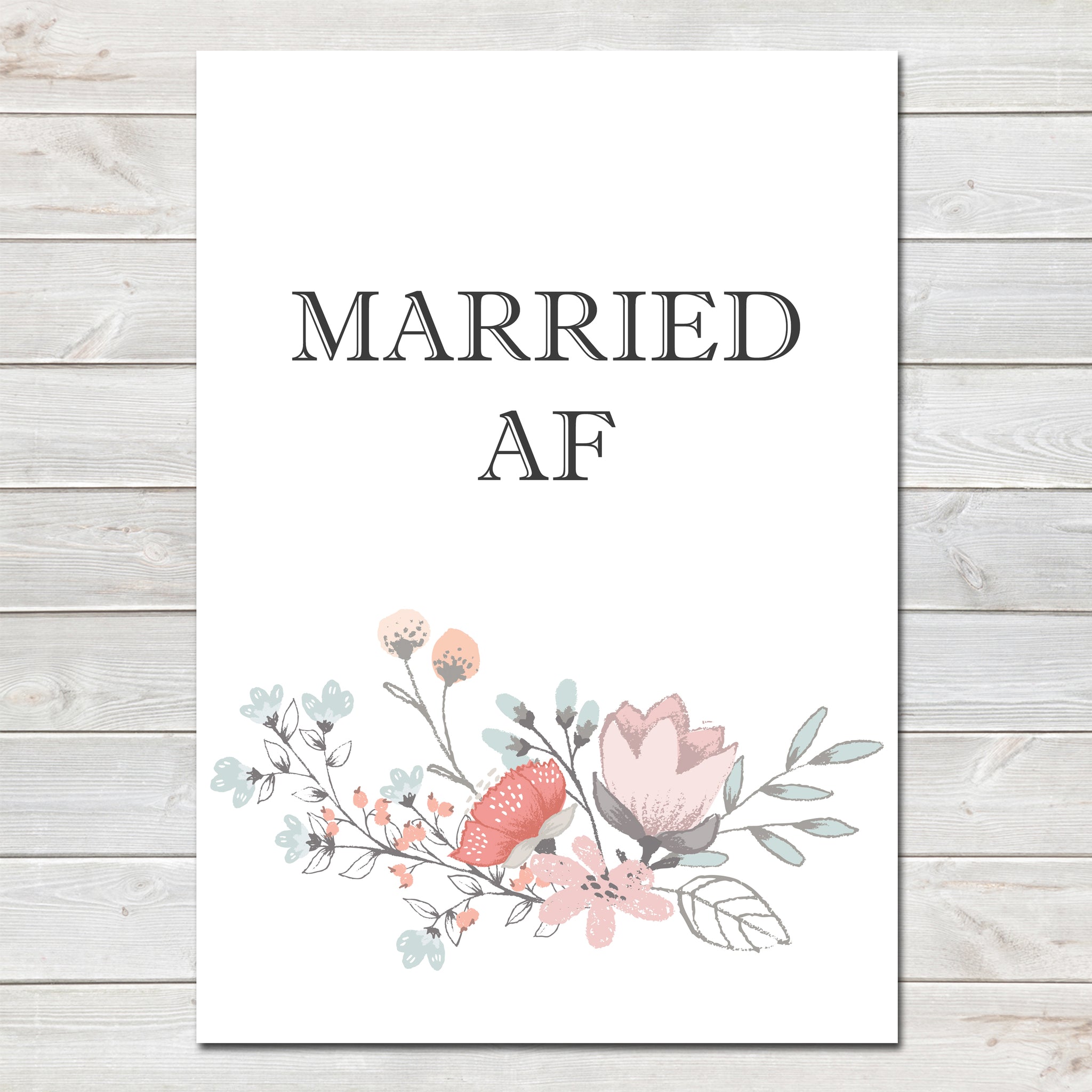 Wedding Party Married AF (As F***) Funny Floral Poster / Photo Prop / Sign