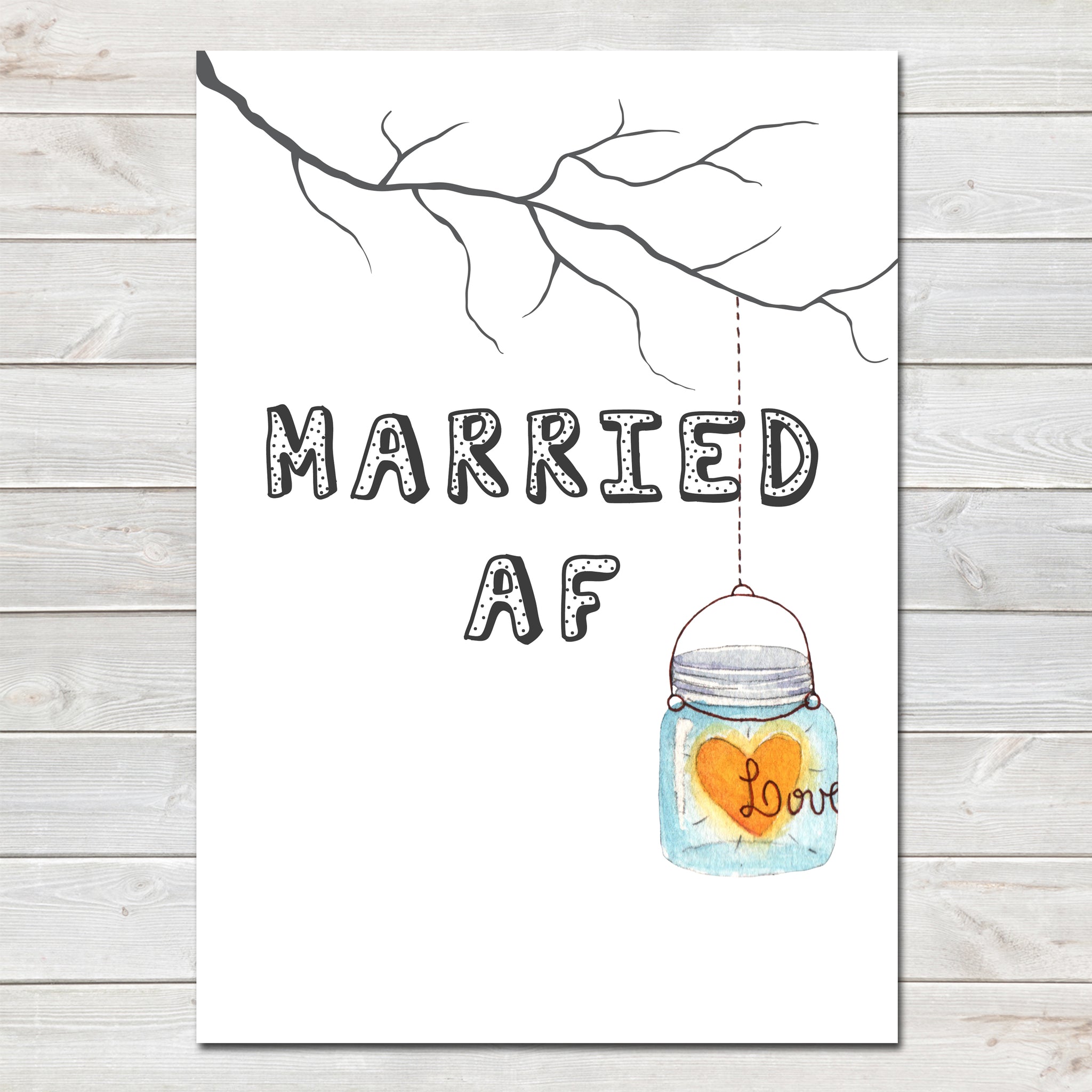 Wedding Party Married AF (As F***) Mason Jar, Funny Tree Poster / Photo Prop / Sign