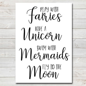 Fairies, Unicorn, Mermaids Quote, Kids Bedroom Print / Nursery Decor