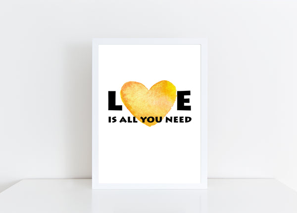 Love is All You Need Valentines New Home Wall Decor / Gift / Print