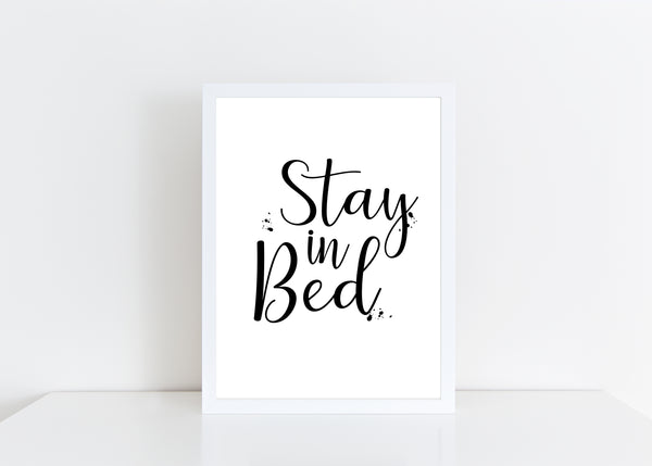 Stay in Bed Valentines New Home Wall Decor / Gift / Print