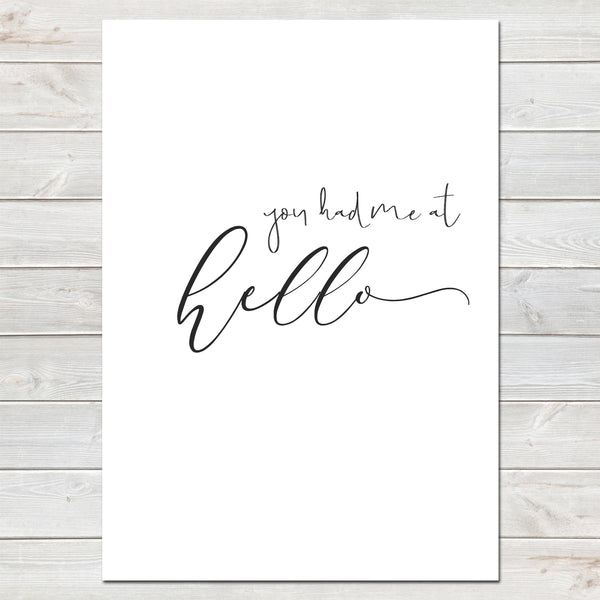 You Had Me At Hello Valentines New Home Wall Decor / Gift / Print