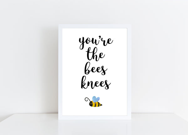 You're the Bees Knees Valentines New Home Wall Decor / Gift / Fun Print