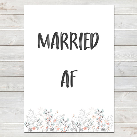 Wedding Party Married AF (As F***) Funny Flowery Pastel Poster / Photo Prop / Sign